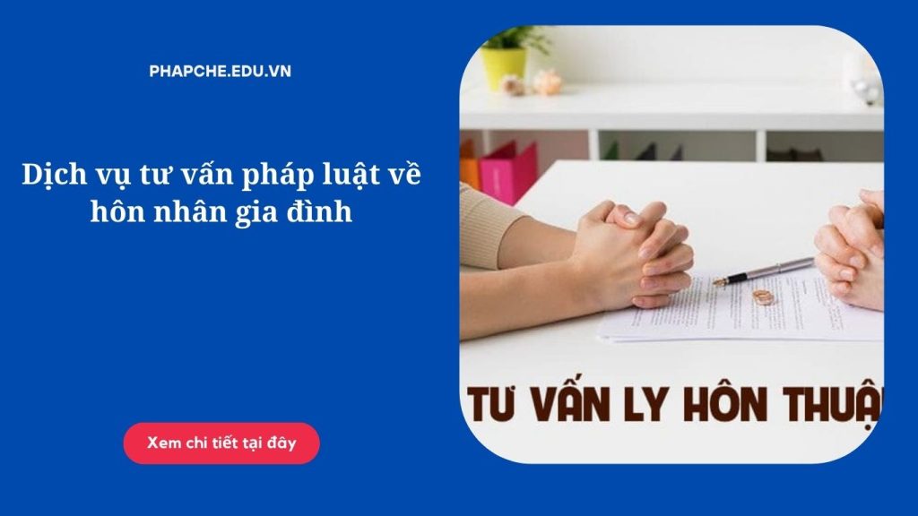 Dịch vụ tư vấn pháp luật về hôn nhân gia đình