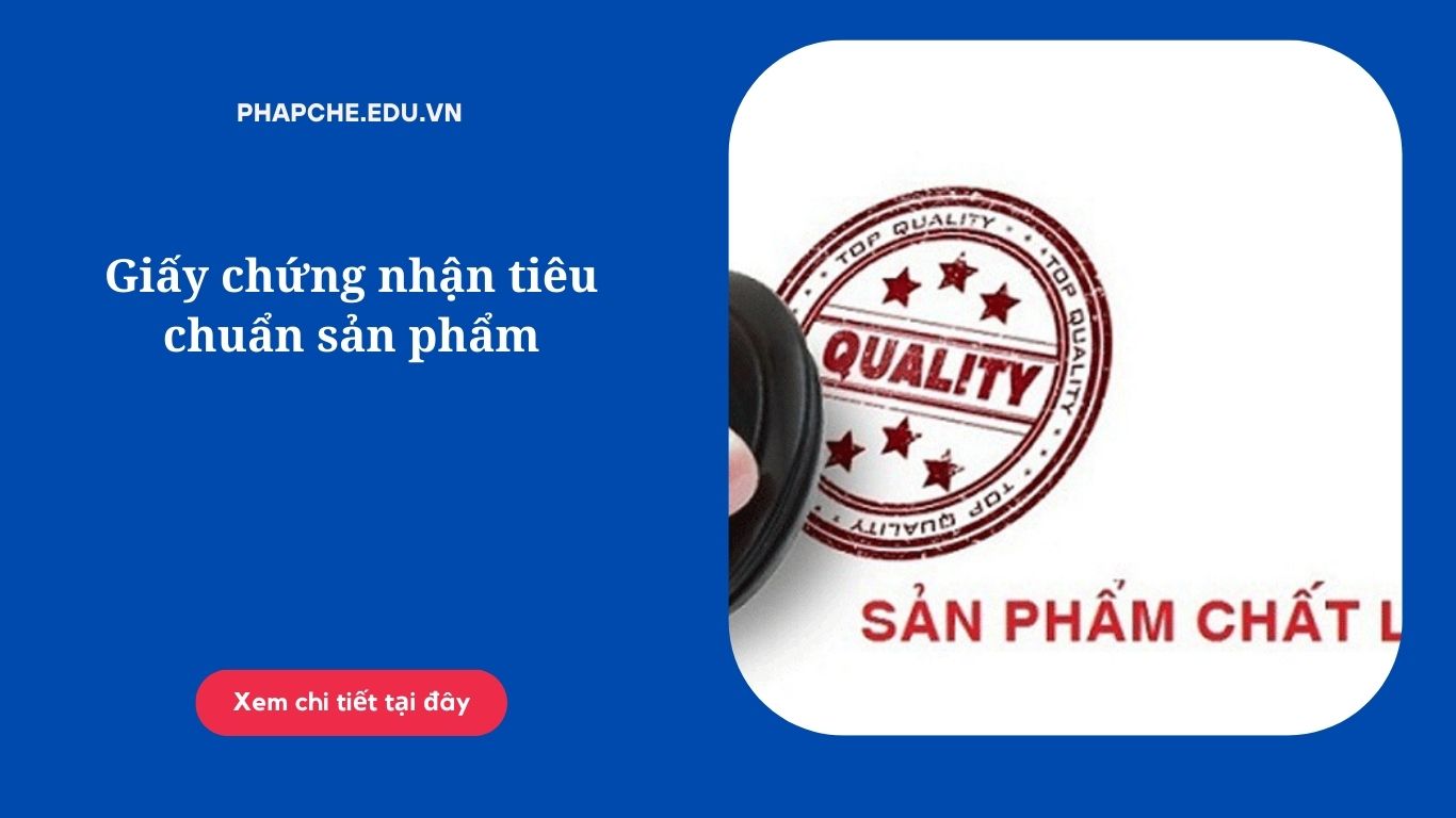 Giấy chứng nhận tiêu chuẩn sản phẩm