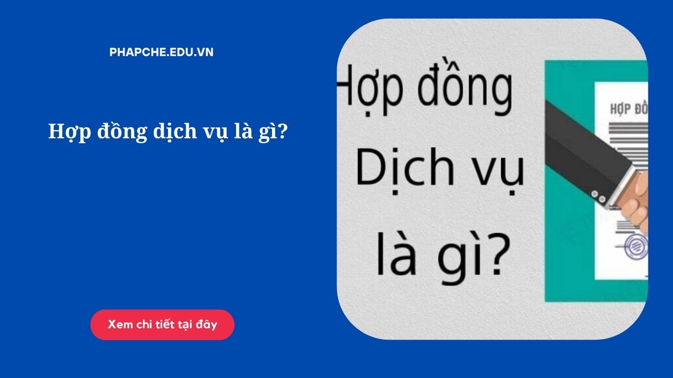 Hợp đồng dịch vụ là gì?