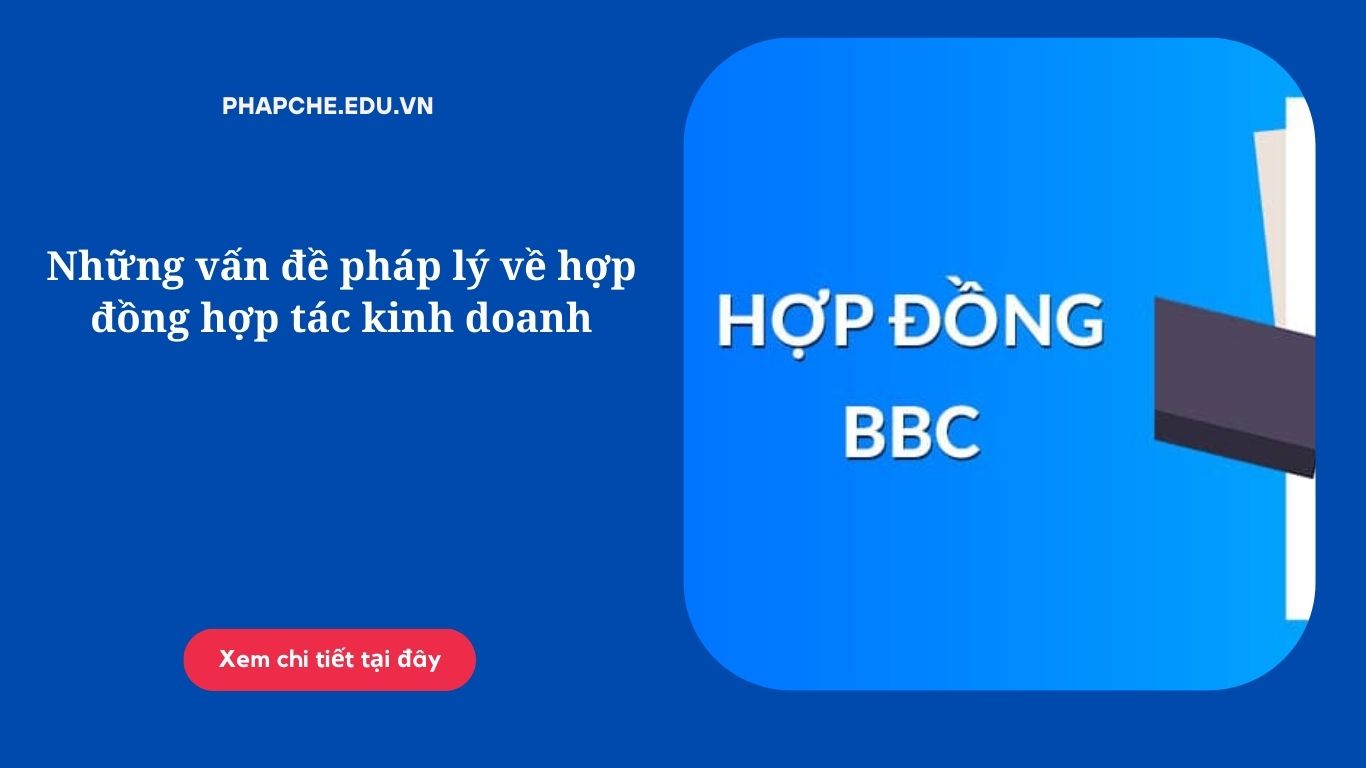 Những vấn đề pháp lý về hợp đồng hợp tác kinh doanh