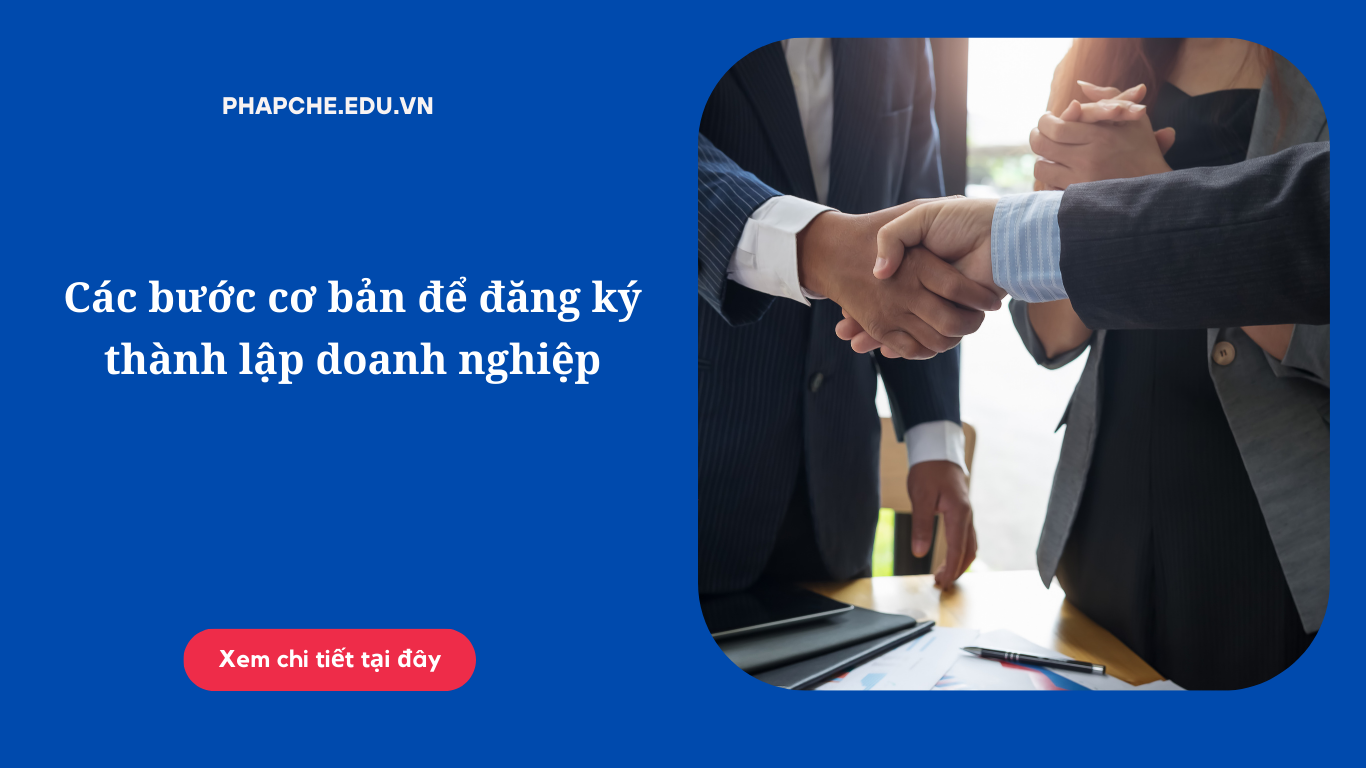 Các bước cơ bản để đăng ký thành lập doanh nghiệp năm 2024