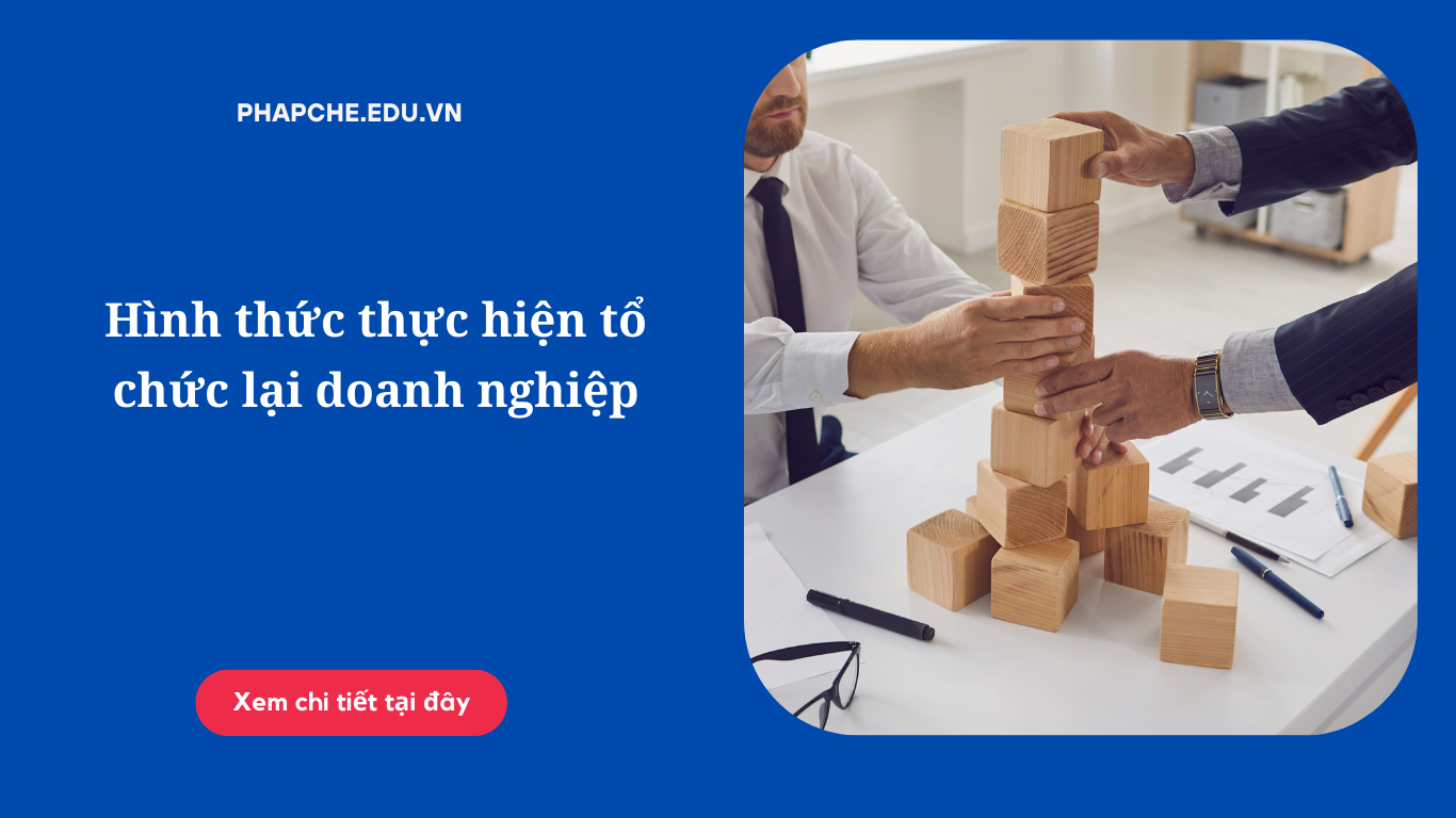 Hình thức thực hiện tổ chức lại doanh nghiệp