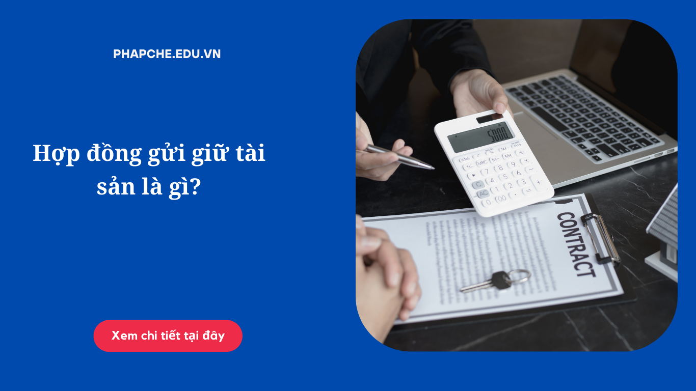 Hợp đồng gửi giữ tài sản là gì?