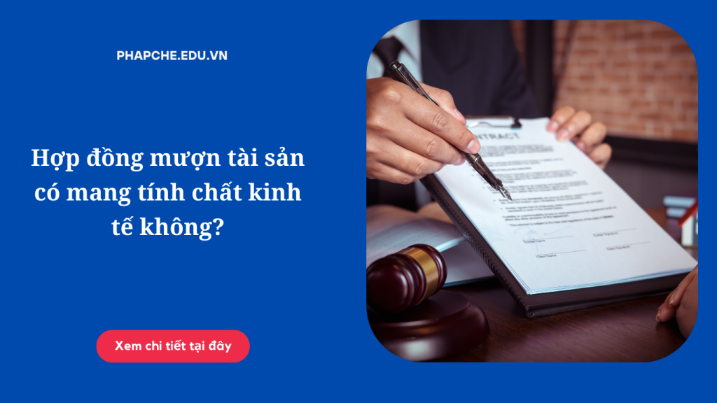 Hợp đồng mượn tài sản có mang tính chất kinh tế không?