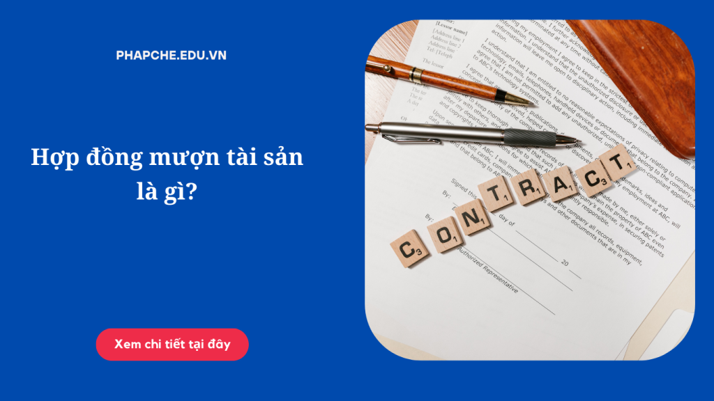 Hợp đồng mượn tài sản là gì?