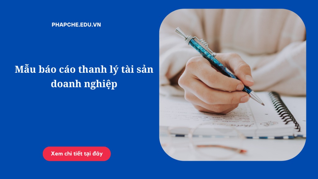 Mẫu báo cáo thanh lý tài sản doanh nghiệp mới năm 2024