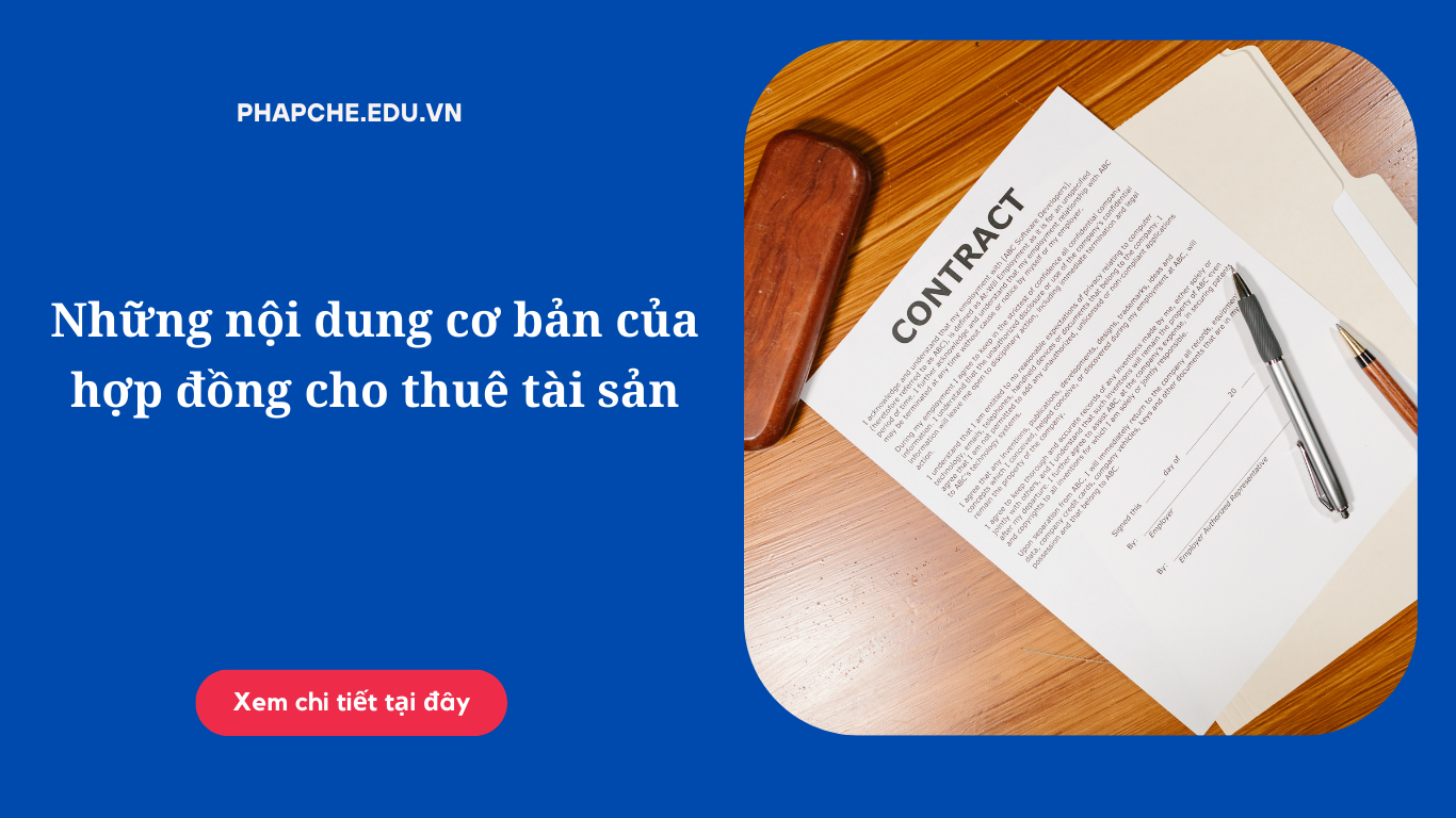 Những nội dung cơ bản của hợp đồng cho thuê tài sản