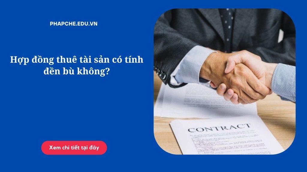 Hợp đồng thuê tài sản có tính đền bù không?