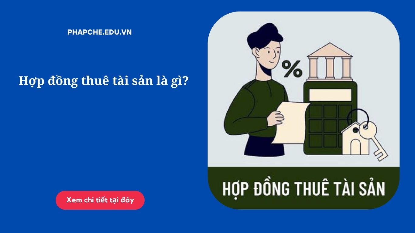 Hợp đồng thuê tài sản là gì?