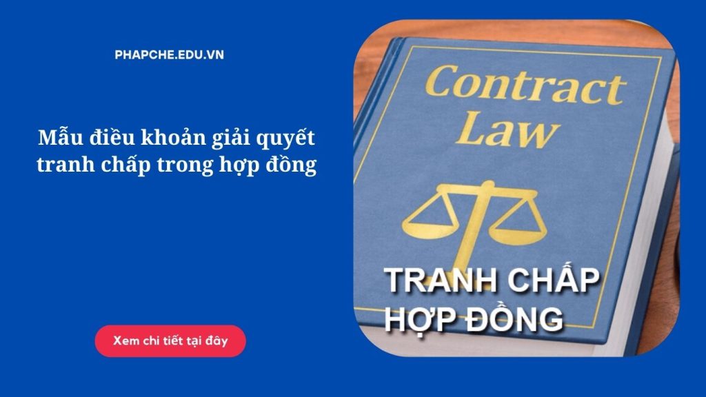 Mẫu điều khoản giải quyết tranh chấp trong hợp đồng