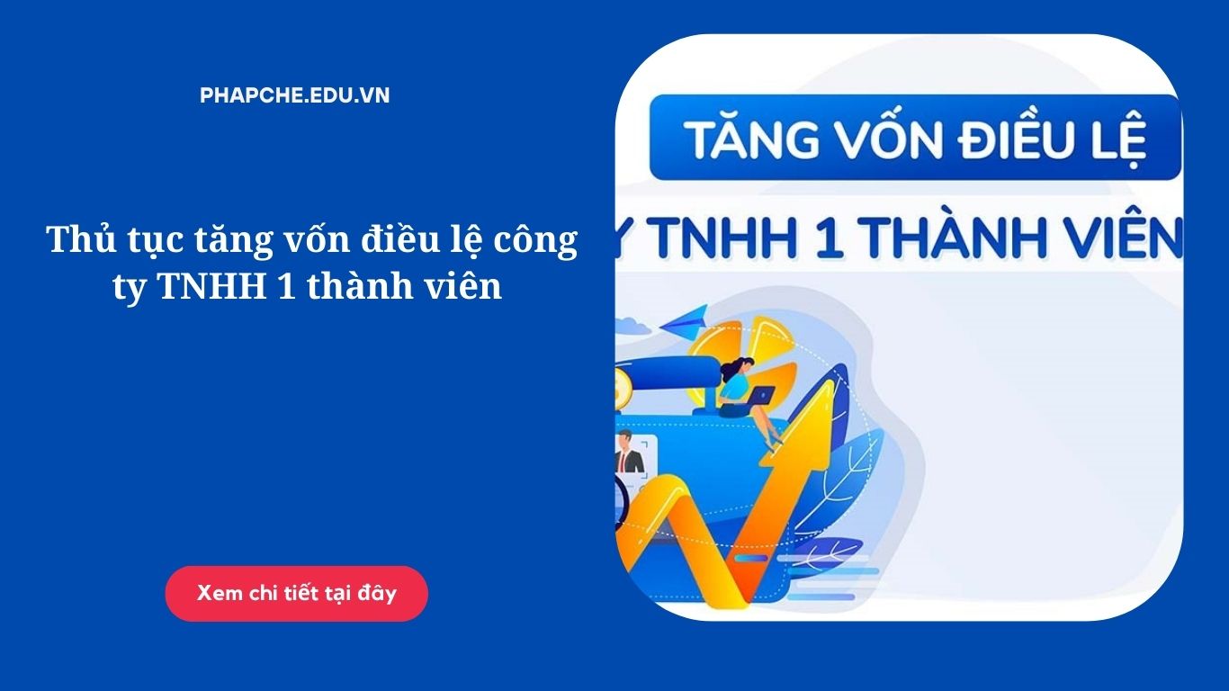 Thủ tục tăng vốn điều lệ công ty TNHH 1 thành viên