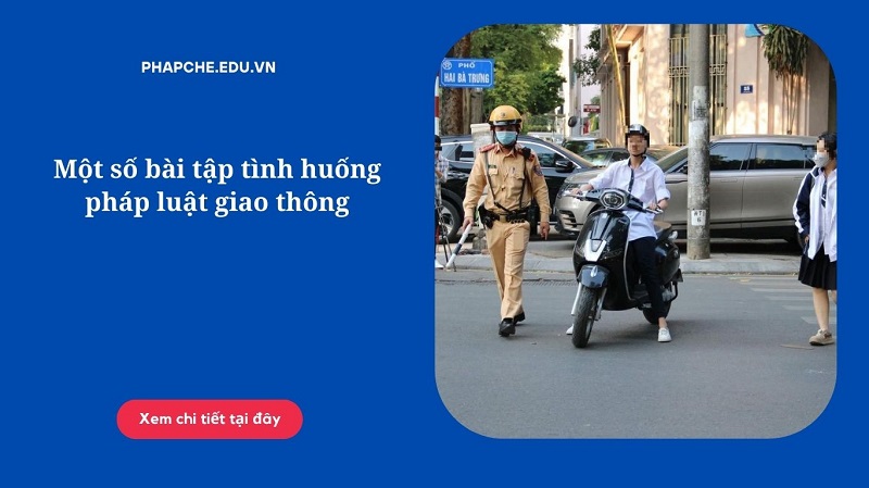 Một số bài tập tình huống pháp luật giao thông