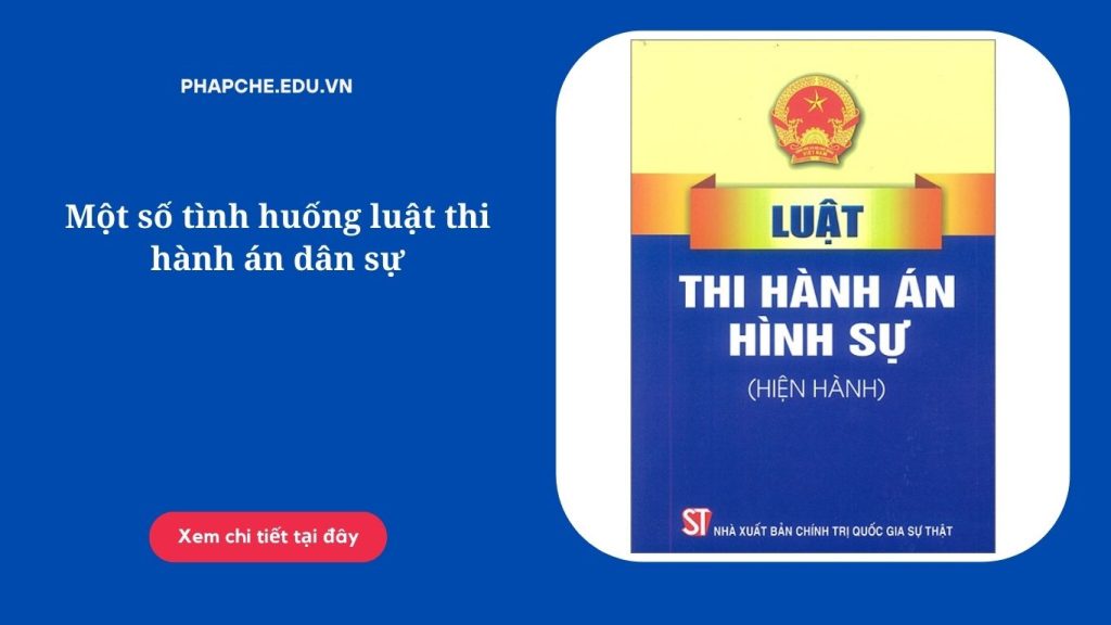 Một số tình huống luật thi hành án dân sự