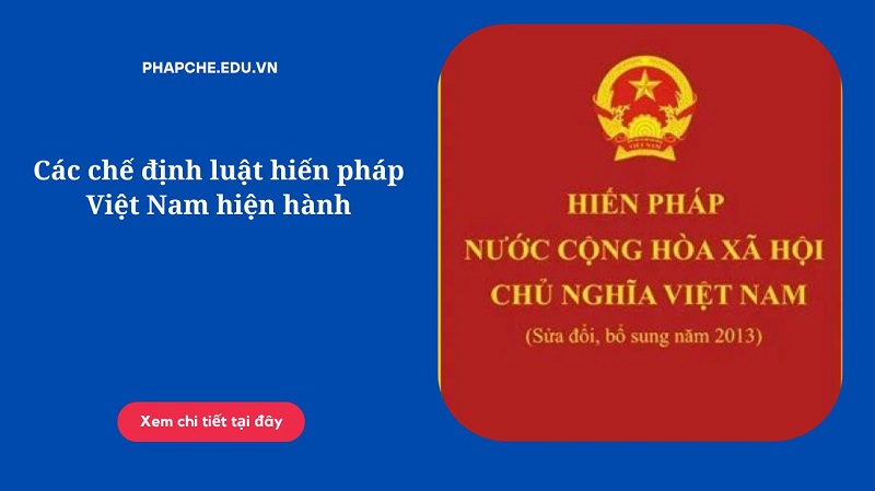 Các chế định luật hiến pháp Việt Nam hiện hành