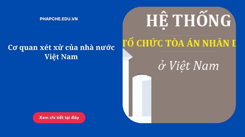 Cơ quan xét xử của nhà nước Việt Nam