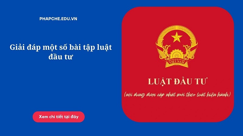 Giải đáp một số bài tập luật đầu tư