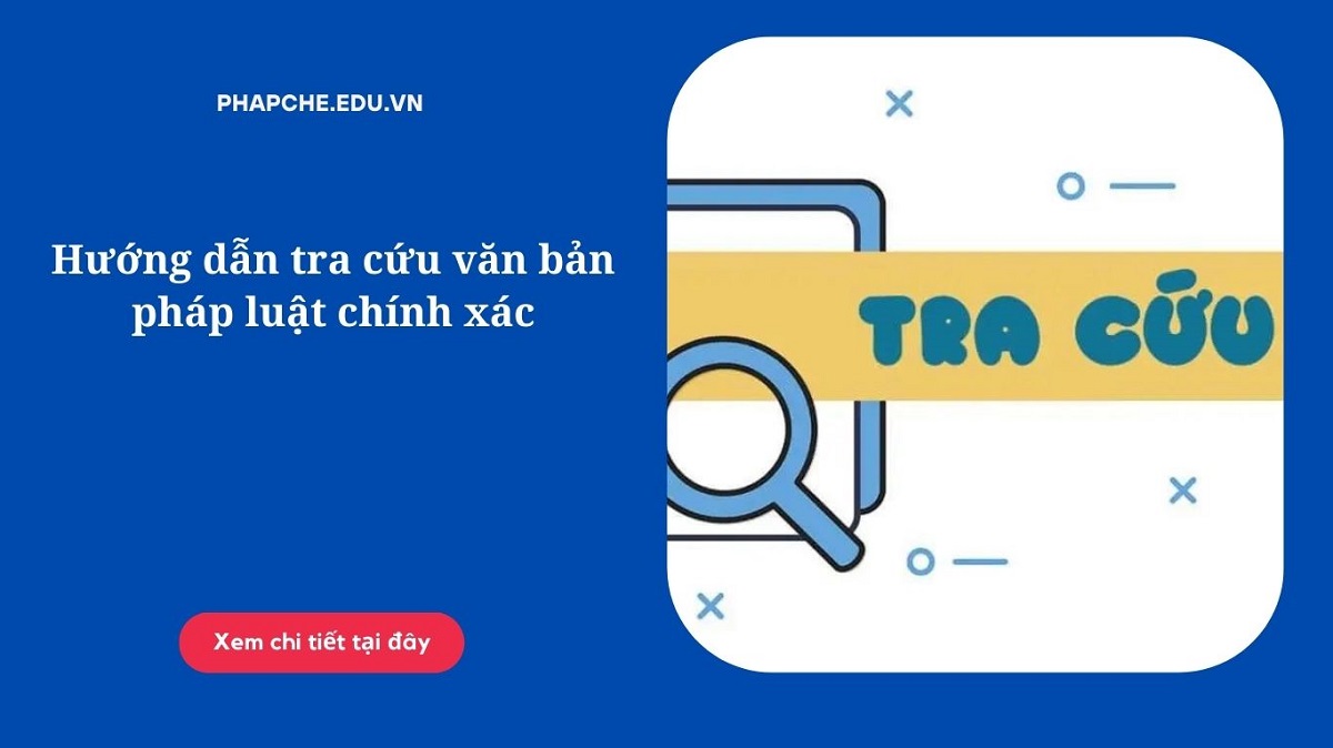 Hướng dẫn tra cứu văn bản pháp luật chính xác