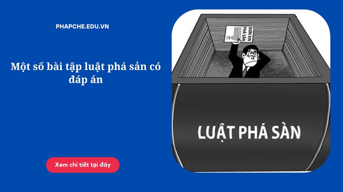 Một số bài tập luật phá sản có đáp án