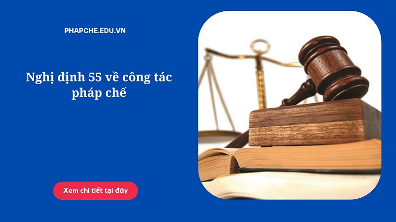 Nghị định 55 về công tác pháp chế