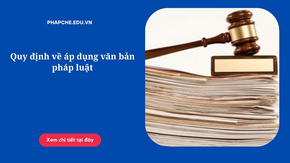 Quy định về áp dụng văn bản pháp luật