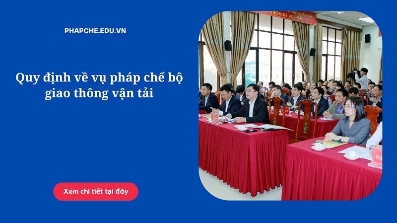 Quy định về vụ pháp chế bộ giao thông vận tải