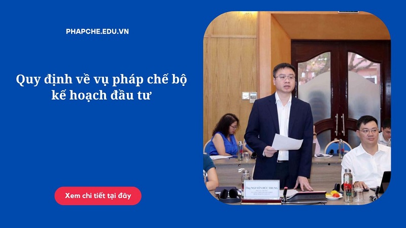 Quy định về vụ pháp chế bộ kế hoạch đầu tư