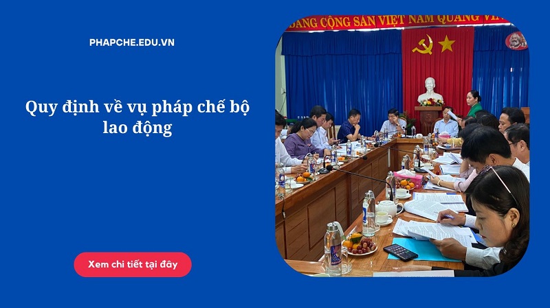 Quy định về vụ pháp chế bộ lao động