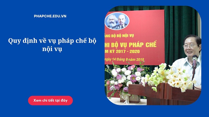 Quy định về vụ pháp chế bộ nội vụ