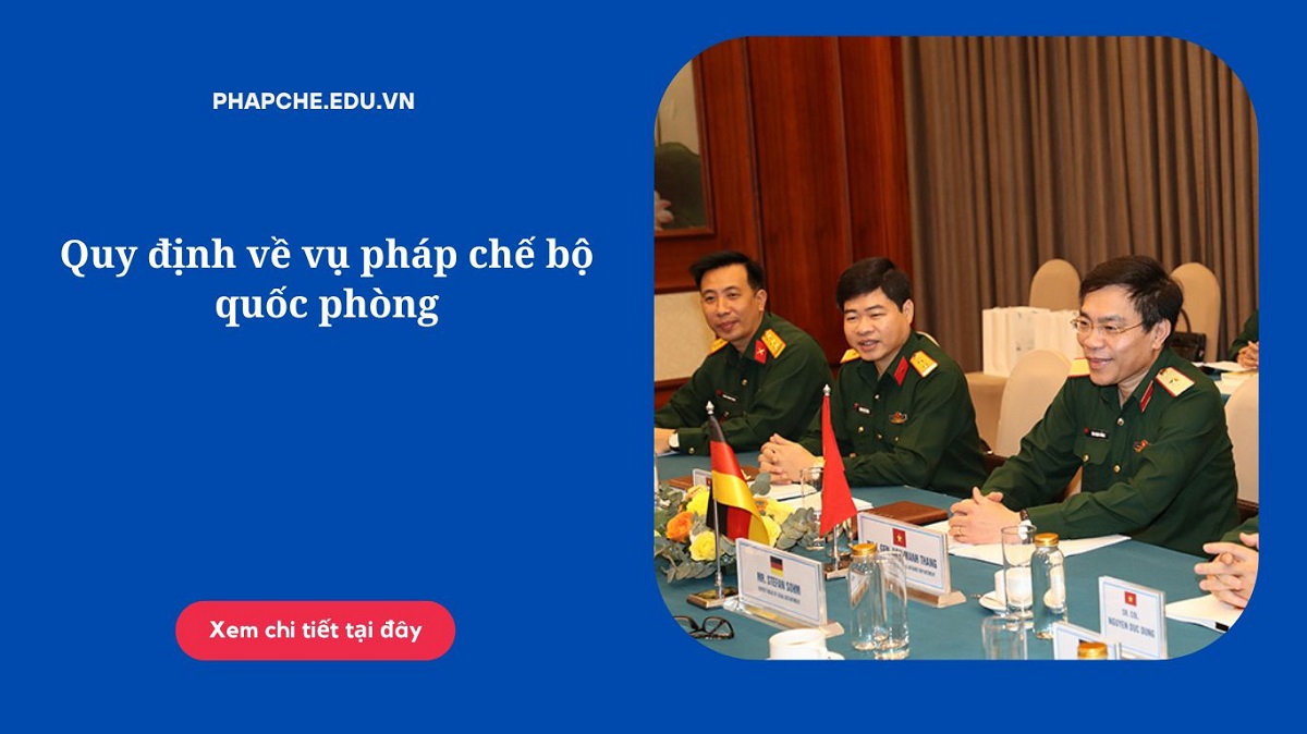 Quy định về vụ pháp chế bộ quốc phòng