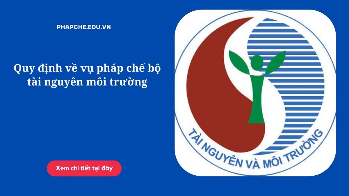 Quy định về vụ pháp chế bộ tài nguyên môi trường