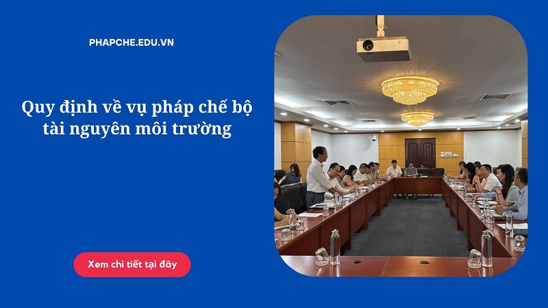 Quy định về vụ pháp chế bộ tài nguyên môi trường