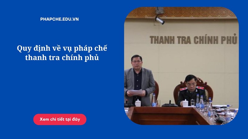 Quy định về vụ pháp chế thanh tra chính phủ