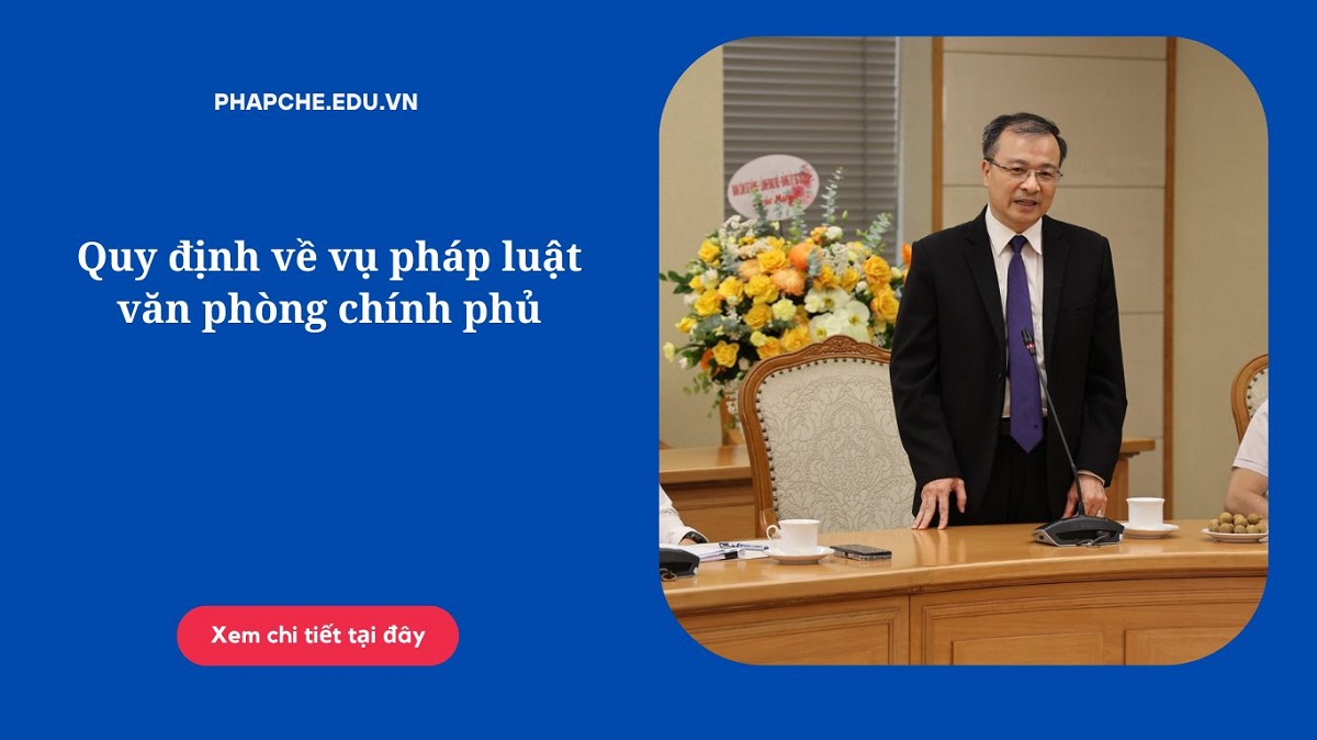 Quy định về vụ pháp luật văn phòng chính phủ