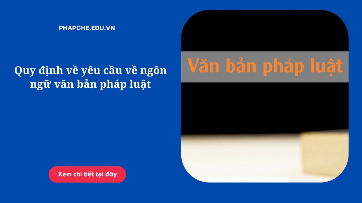 Quy định về yêu cầu về ngôn ngữ văn bản pháp luật