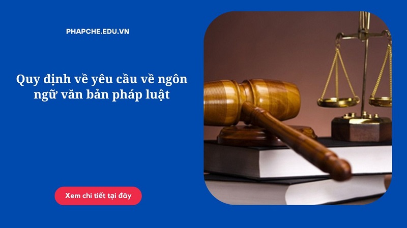 Quy định về yêu cầu về ngôn ngữ văn bản pháp luật