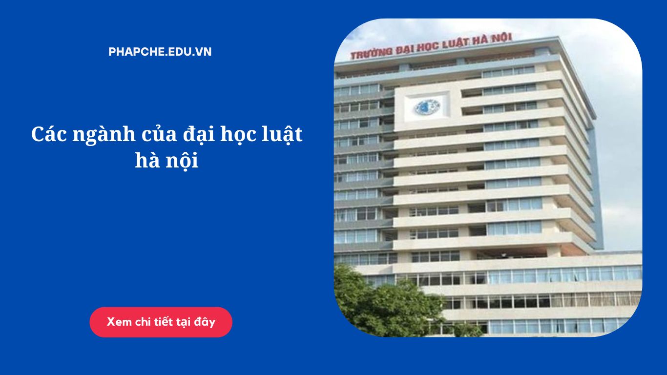 Các ngành của đại học luật hà nội