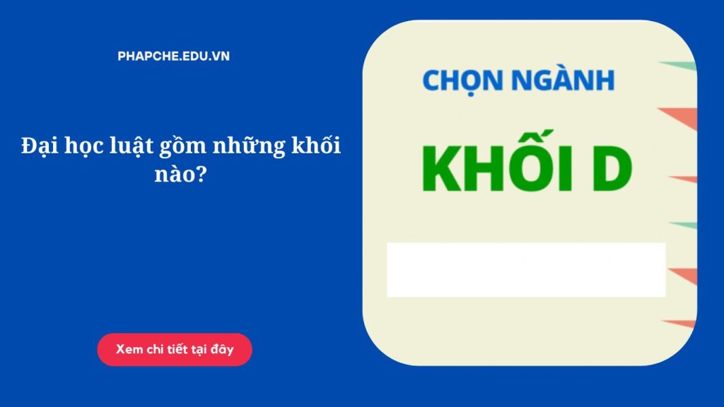 Đại học luật gồm những khối nào?