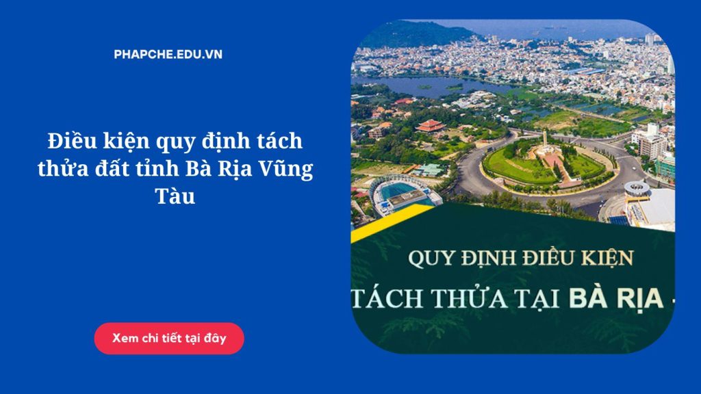 Điều kiện quy định tách thửa đất tỉnh Bà Rịa Vũng Tàu