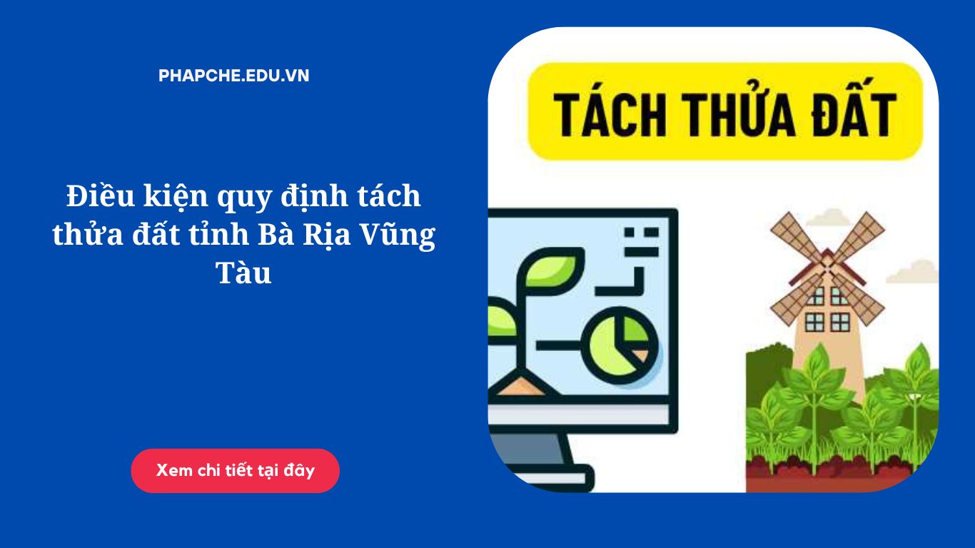 Điều kiện quy định tách thửa đất tỉnh Bà Rịa Vũng Tàu