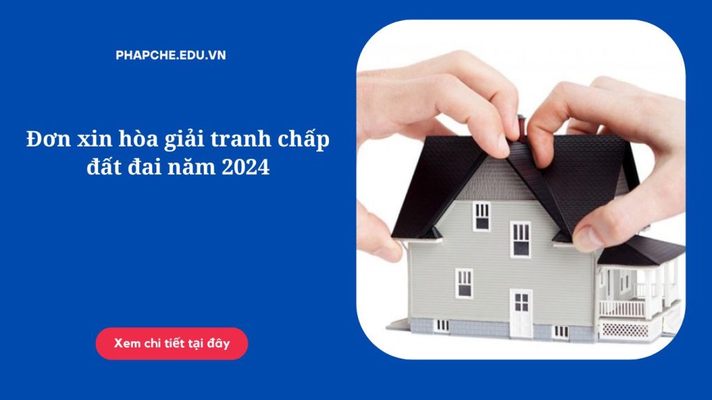 Đơn xin hòa giải tranh chấp đất đai