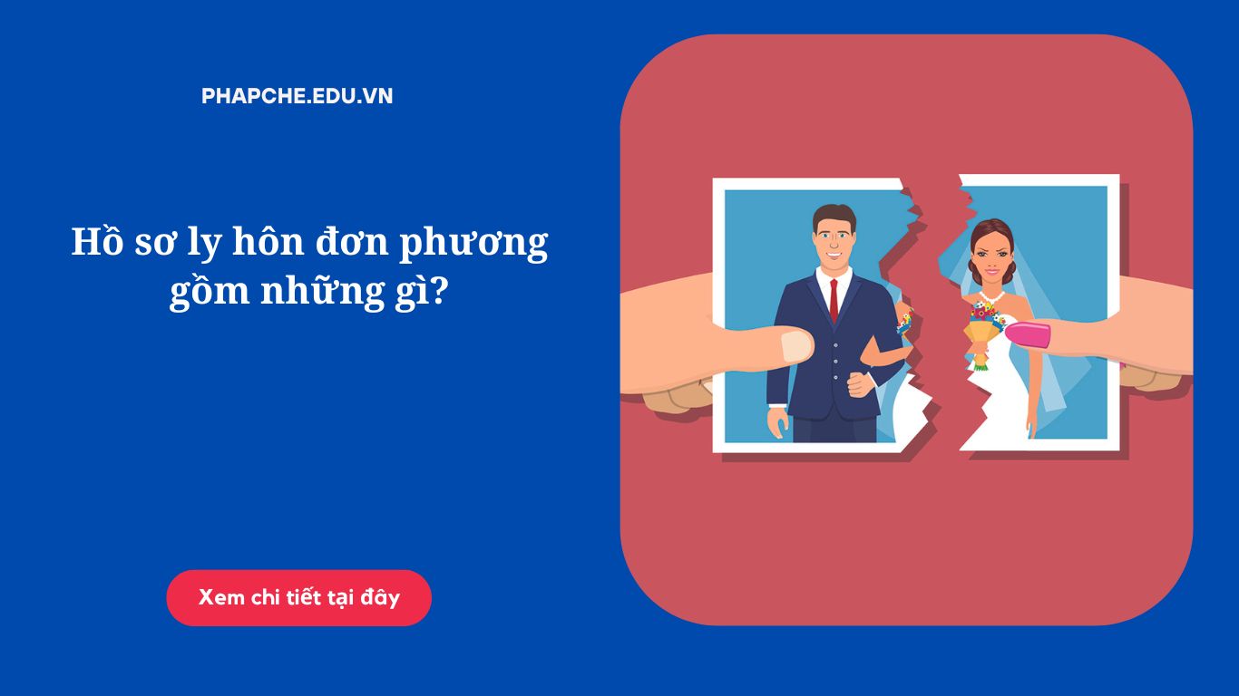 Hồ sơ ly hôn đơn phương gồm những gì?