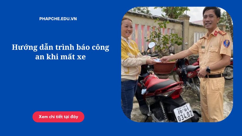 Hướng dẫn trình báo công an khi mất xe