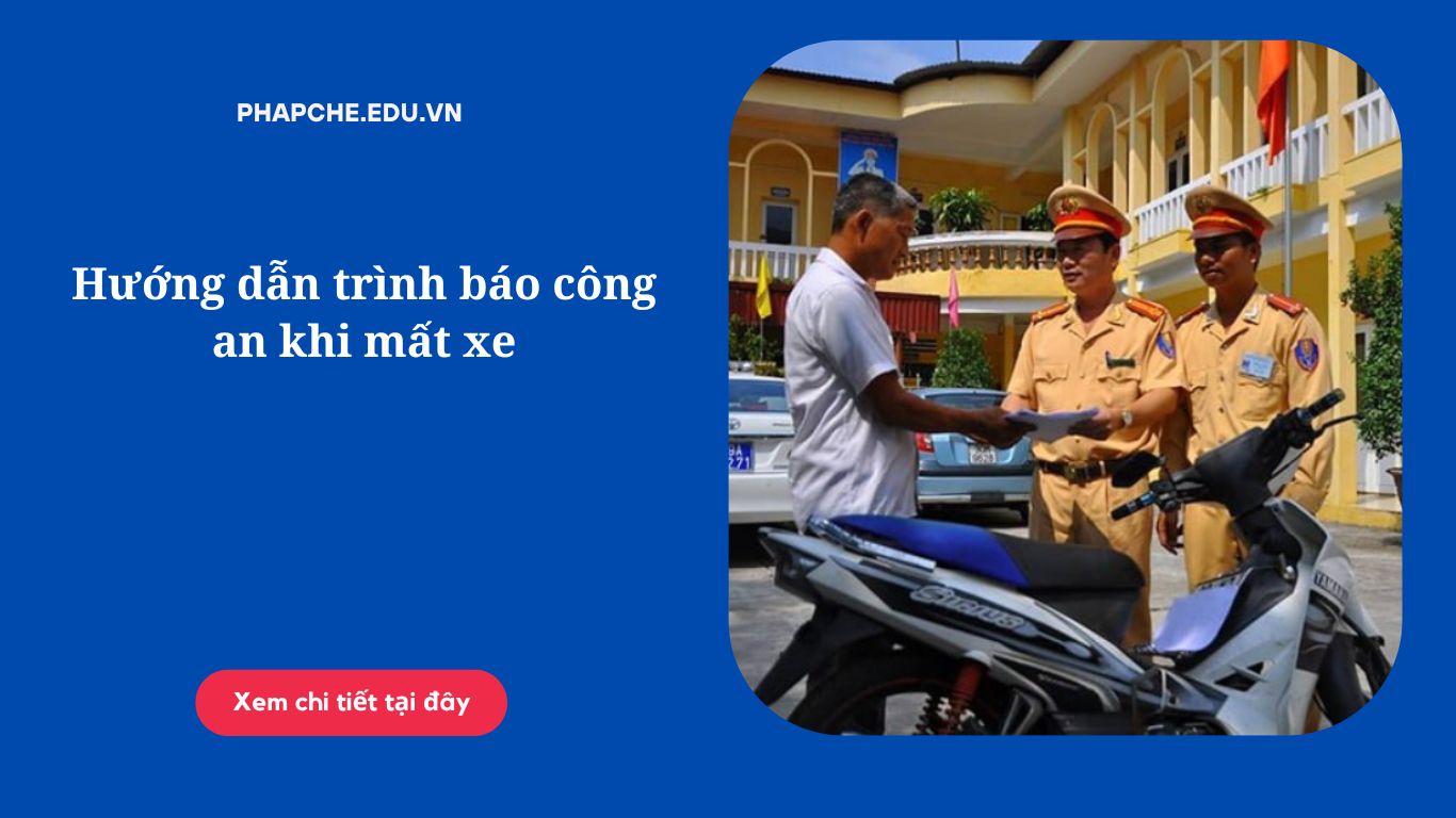 Hướng dẫn trình báo công an khi mất xe