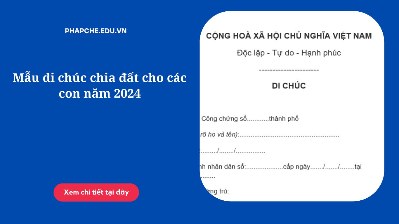 Mẫu di chúc chia đất cho các con