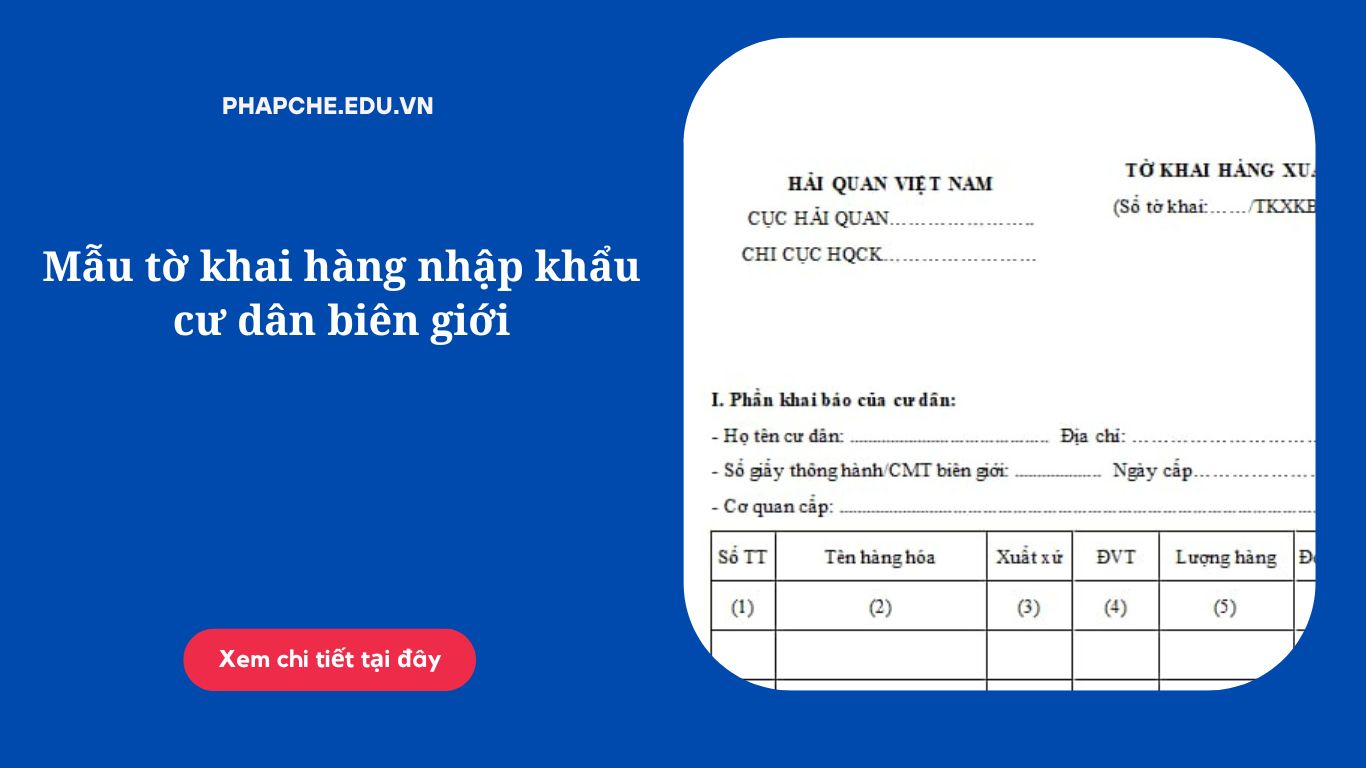 Mẫu tờ khai hàng nhập khẩu cư dân biên giới