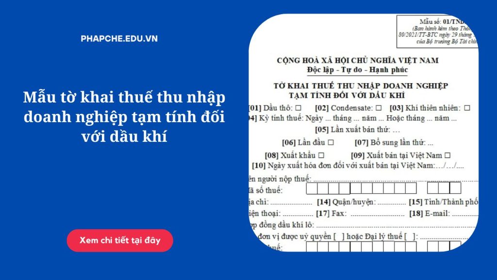 Mẫu tờ khai thuế thu nhập doanh nghiệp tạm tính đối với dầu khí