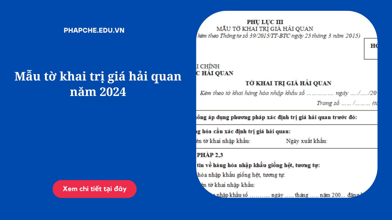 Mẫu tờ khai trị giá hải quan năm 2024