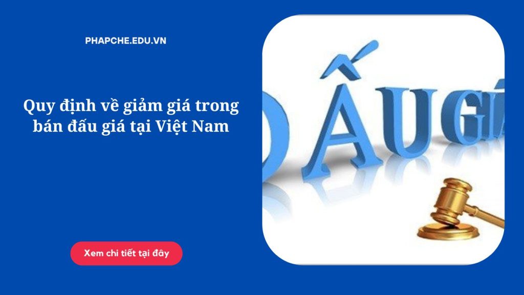 Quy định về giảm giá trong bán đấu giá tại Việt Nam