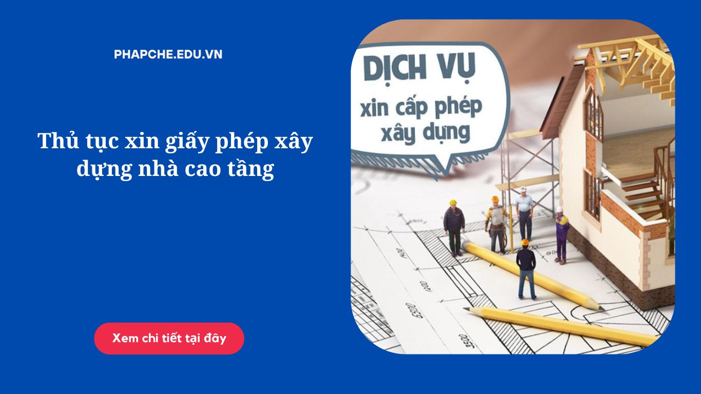 Thủ tục xin giấy phép xây dựng nhà cao tầng