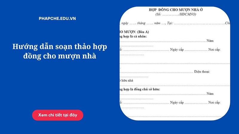 Hướng dẫn soạn thảo hợp đồng cho mượn nhà